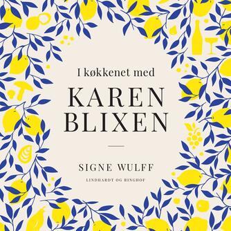 Signe Wulff: I køkkenet med Karen Blixen