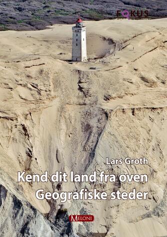 Lars Groth: Kend dit land fra oven - geografiske steder