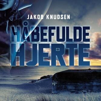 Jakob Knudsen (f. 1969): Håbefulde hjerte