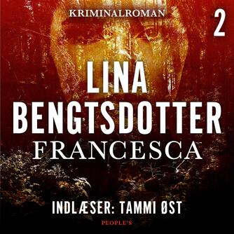 Lina Bengtsdotter (f. 1977): Francesca : kriminalroman