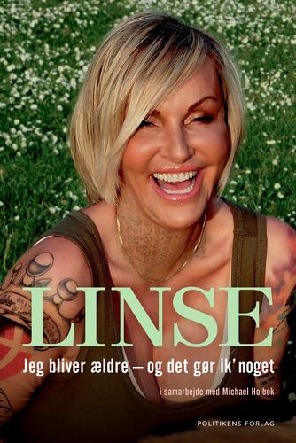 Linse Kessler: Linse - jeg bliver ældre og det gør ik' noget