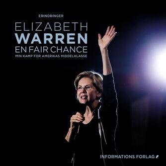 Elizabeth Warren: En fair chance : min kamp for Amerikas middelklasse : erindringer