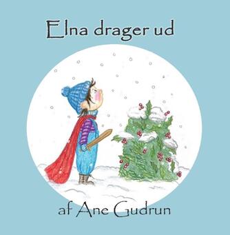 Ane Gudrun: Elna drager ud