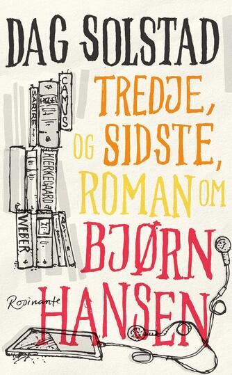 Dag Solstad: Tredje, og sidste, roman om Bjørn Hansen