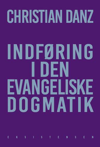 Christian Danz (f. 1962): Indføring i den evangeliske dogmatik