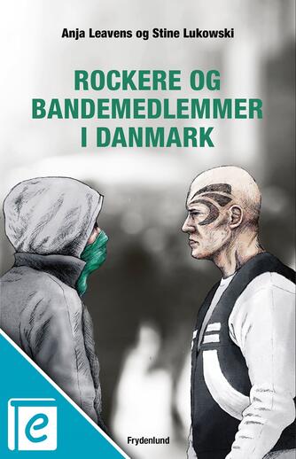 Anja Leavens, Stine Lukowski: Rockere og bandemedlemmer i Danmark