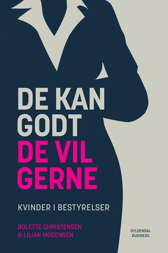 Bolette Christensen (f. 1963), Lillian Mogensen: De kan godt - de vil gerne : kvinder i bestyrelser