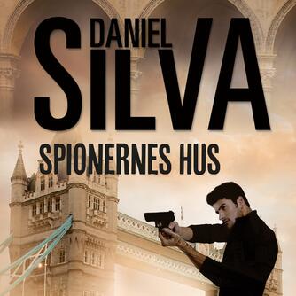 Daniel Silva: Spionernes hus