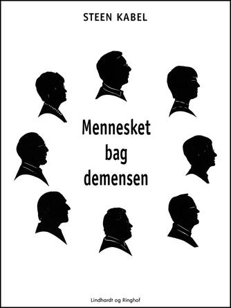 Steen Kabel: Mennesket bag demensen : et personligt portræt af otte tidligt diagnosticerede demente