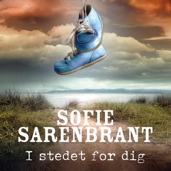 Sofie Sarenbrant: I stedet for dig : krimi