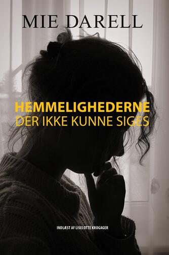 Mie Darell (f. 1995): Hemmelighederne der ikke kunne siges