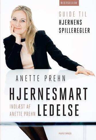 Anette Prehn: Hjernesmart ledelse : guide til hjernens spilleregler