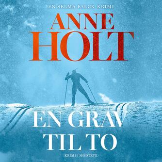 Anne Holt (f. 1958-11-16): En grav til to