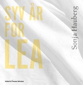 Sonja Hauberg: Syv år for Lea