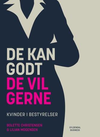 Bolette Christensen (f. 1963), Lillian Mogensen: De kan godt - de vil gerne : kvinder i bestyrelser