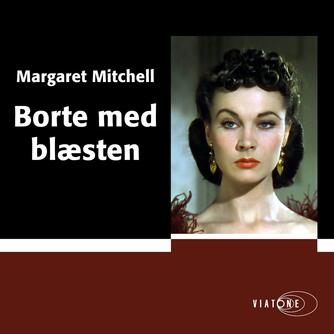 Margaret Mitchell (f. 1900): Borte med blæsten (Ved Erik Freiesleben)