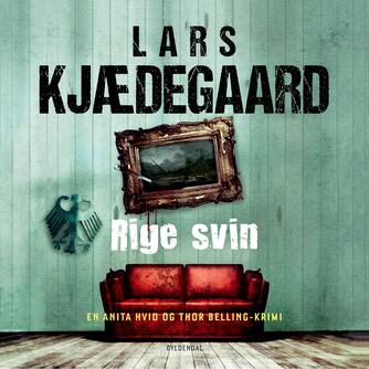 Lars Kjædegaard: Rige svin