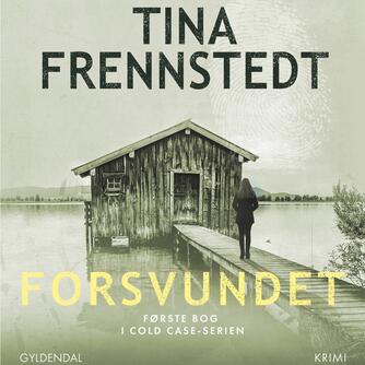 Tina Frennstedt: Cold case - forsvundet : krimi (mp3)