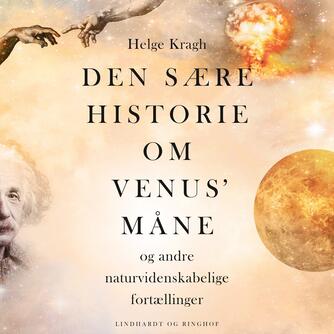 Helge Kragh: Den sære historie om Venus' måne