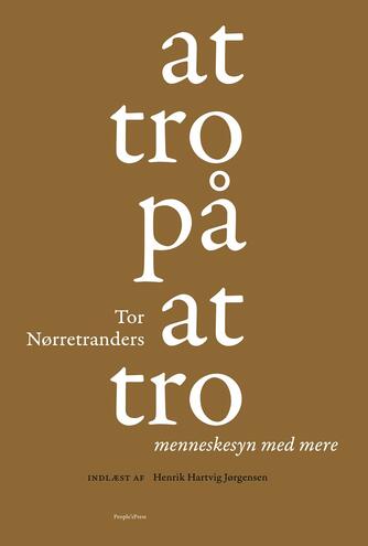 Tor Nørretranders: At tro på at tro