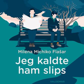 Milena Michiko Flašar (f. 1980): Jeg kaldte ham slips