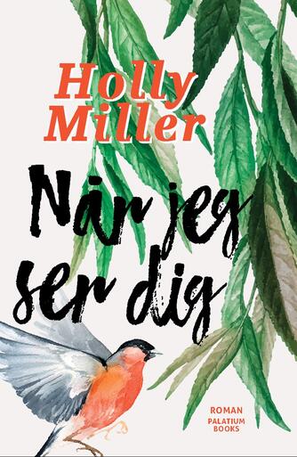 Holly Miller: Når jeg ser dig : roman