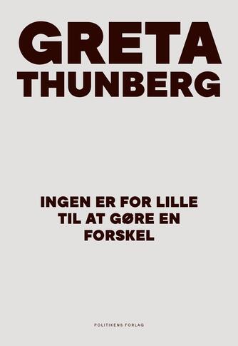 Greta Thunberg: Ingen er for lille til at gøre en forskel