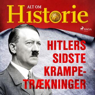 : Hitlers sidste krampetrækninger