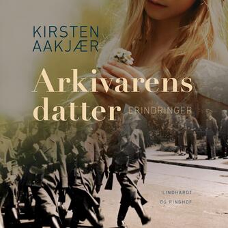 Kirsten Aakjær: Arkivarens datter
