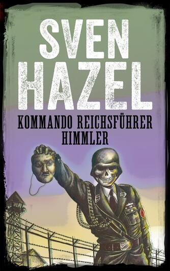 Sven Hazel: Kommando Reichsführer Himmler