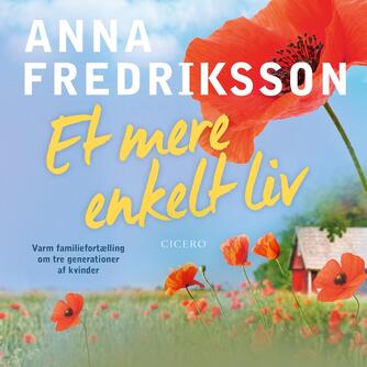 Anna Fredriksson (f. 1966): Et mere enkelt liv