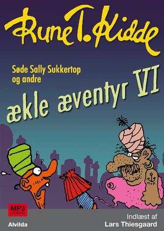 Rune T. Kidde: Ækle æventyr. 6