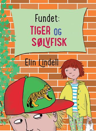 Elin Lindell: Fundet: Tiger og sølvfisk