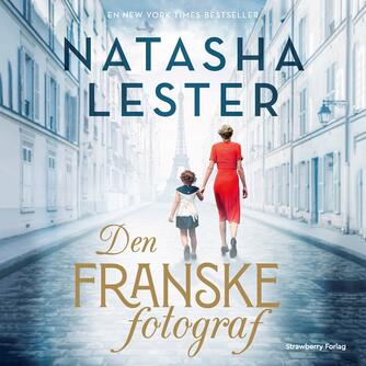 Natasha Lester: Den franske fotograf