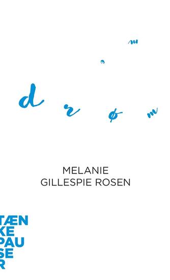 Melanie Gillespie Rosen: Drømme