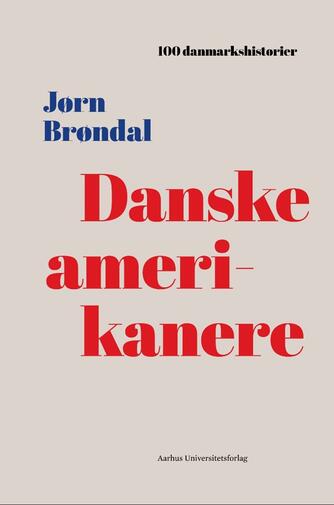 Jørn Brøndal: Danske amerikanere