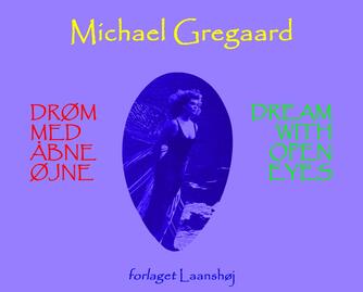 Michael Gregaard: Drøm med åbne øjne