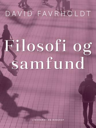 David Favrholdt: Filosofi og samfund