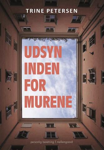 Trine Petersen (f. 1975-09-08): Udsyn inden for murene