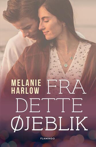 Melanie Harlow: Fra dette øjeblik