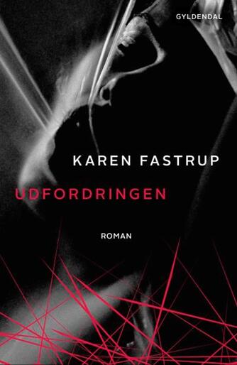 Karen Fastrup: Udfordringen : en erotisk fortælling