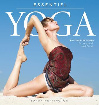 Sarah Herrington: Essentiel yoga : en-times lektioner du kan lave, når du vil