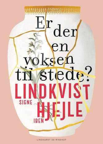 Iben Hjejle, Signe Lindkvist: Er der en voksen til stede?