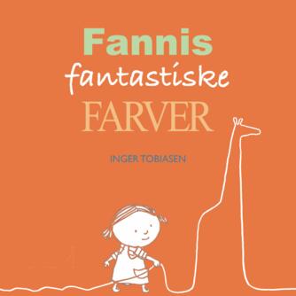 Inger Tobiasen: Fannis fantastiske farver