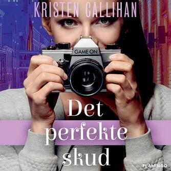 Kristen Callihan: Det perfekte skud