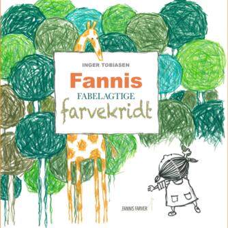 Inger Tobiasen: Fannis fabelagtige farvekridt