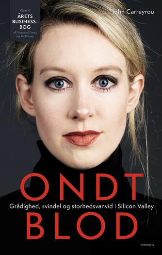 John Carreyrou: Ondt blod : grådighed, svindel og storhedsvanvid i Silicon Valley