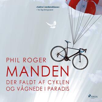 Roger Pihl: Manden der faldt af cyklen og vågnede i paradis