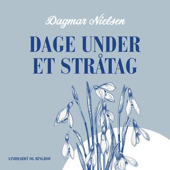 Dagmar Nielsen (f. 1924): Dage under et stråtag