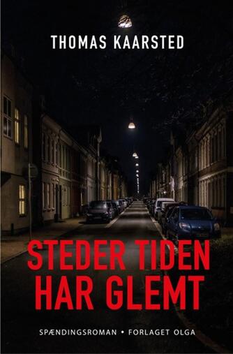 Thomas Kaarsted: Steder tiden har glemt